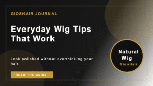 Everyday Wig Tips That Work