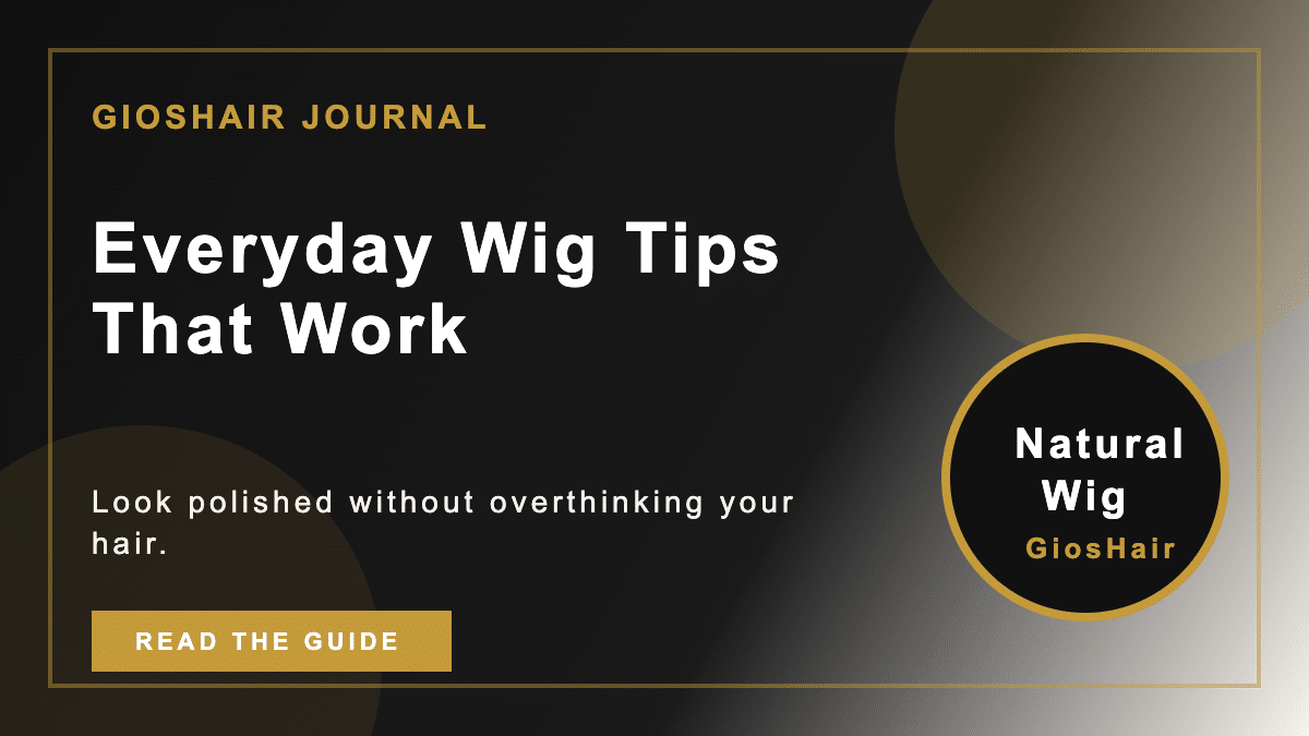 Everyday Wig Tips That Work