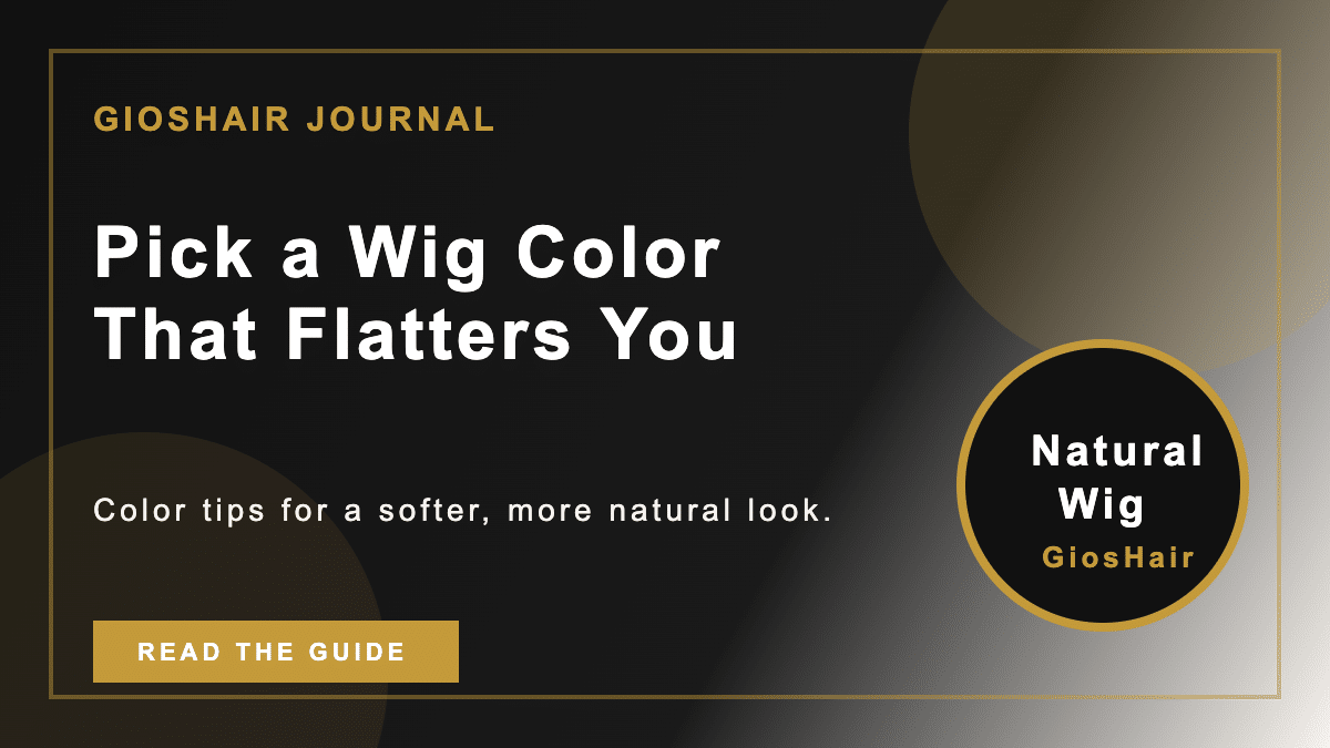 Pick a Wig Color That Flatters You