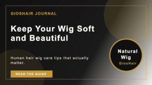 Keep Your Wig Soft and Beautiful