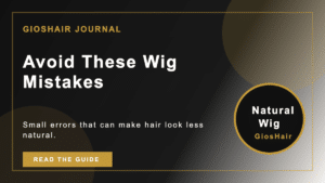 Avoid These Wig Mistakes