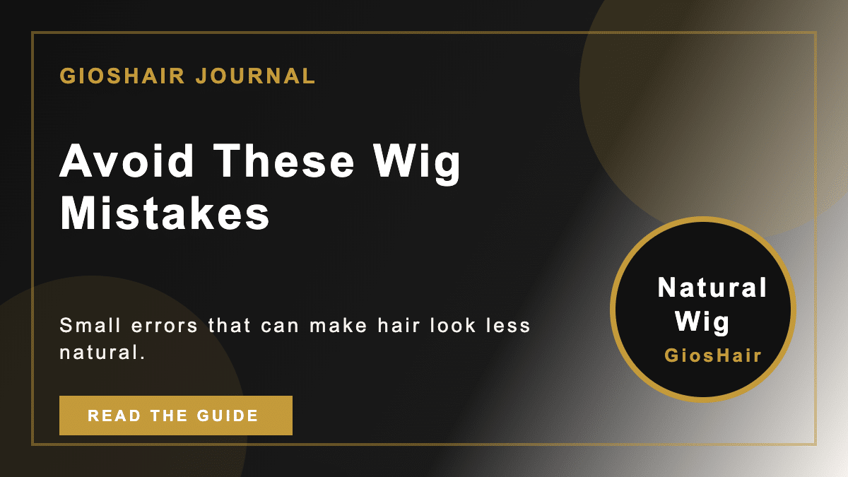 Avoid These Wig Mistakes