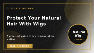 Protect Your Natural Hair With Wigs